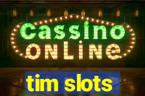 tim slots